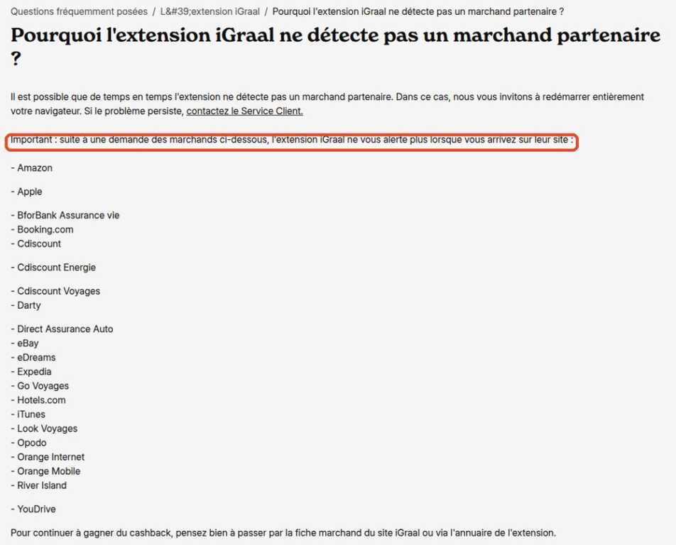 Capture de la FAQ iGraal : à la demande des marchands, l’extension iGraal ne vous alerte plus sur les sites Amazon, Apple, BforBank Assurance vie, Booking.com, Cdiscount, Cdiscount Energie, Cdiscount Voyages, Darty, Direct Assurance Auto, eBay, eDreams, Expedia, Go Voyages, Hotels.com, iTunes, Look Voyages, Opodo, Orange, River Island et YouDrive