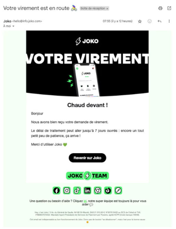 E-mail de Joko intitulé Votre virement est en route, qui confirme la réception de la demande de virement et un délai de traitement pouvant aller jusqu'à 7 jours ouvrés