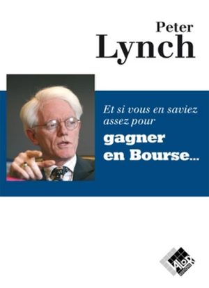 Couverture de Et si vous en saviez assez pour gagner en Bourse de Peter Lynch aux éditions Valor