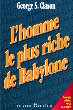 Couverture de L’homme le plus riche de Babylone de George S. Clason aux éditions Un monde différent