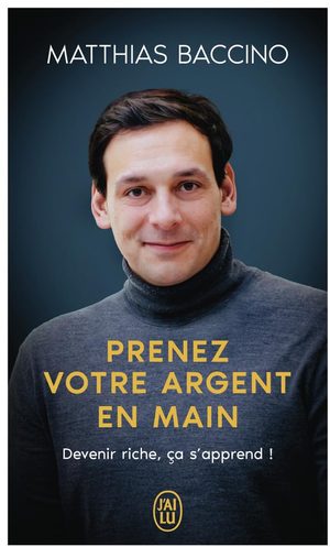 Couverture de Prenez votre argent en main de Matthias Baccino en poche chez J’ai Lu