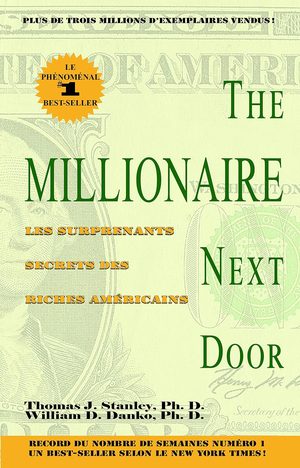 Couverture de l’édition française de The millionaire next door de Thomas J. Stanley et William D. Danko