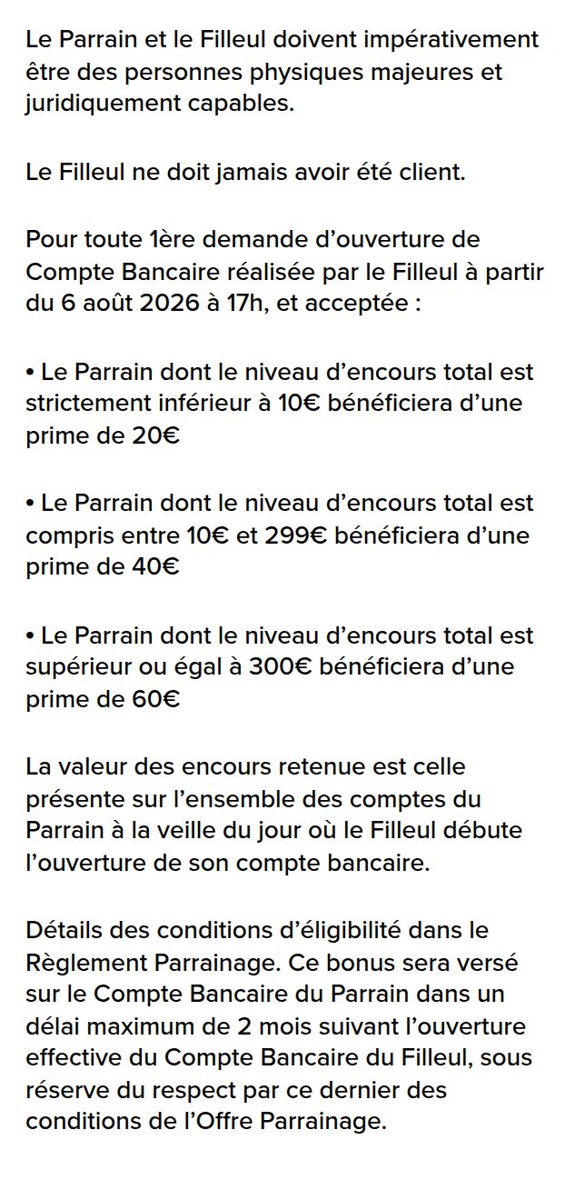 Conditions de l'offre de parrainage BoursoBank à partir du 6 août 2026 : le parrain dont l'encours total est inférieur à 10 euros reçoit 20 euros, entre 10 et 299 euros 40 euros, à partir de 300 euros 60 euros, encours retenus la veille du jour où le filleul débute l'ouverture de son compte, prime versée dans un délai maximum de 2 mois
