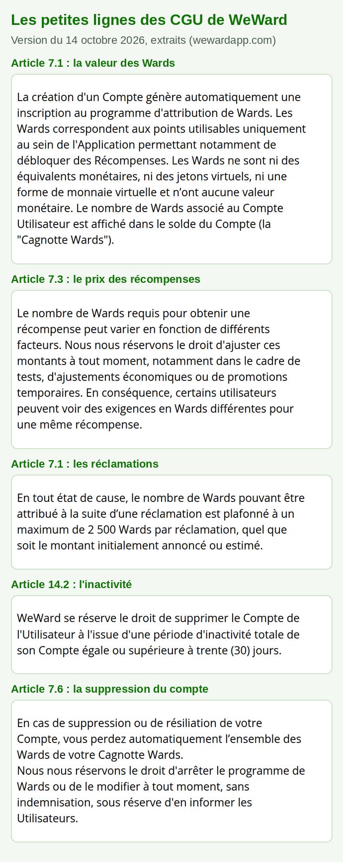 Extraits des CGU de WeWard du 14 octobre 2026 : les Wards n'ont aucune valeur monétaire, le nombre de Wards requis pour une récompense peut varier selon les utilisateurs, les réclamations sont plafonnées à 2 500 Wards, WeWard peut supprimer un compte après 30 jours d'inactivité totale et la suppression du compte fait perdre tous les Wards